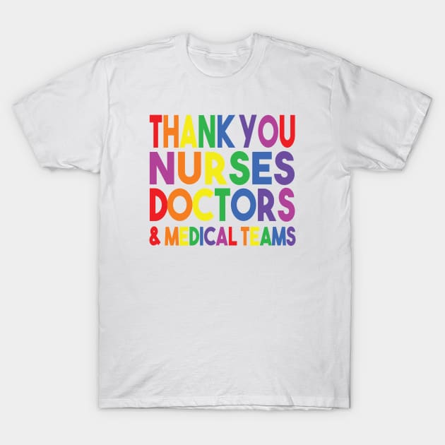 Thank You Nurses Doctors & Medical Teams T-Shirt by T-Culture